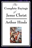 The Complete Sayings of Jesus Christ (eBook, ePUB) The Complete Sayings of Jesus Christ (eBook, ePUB)