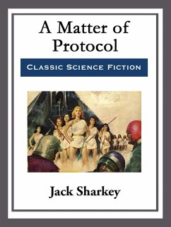 A Matter of Protocol (eBook, ePUB) - Sharkey, Jack