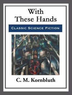 With These Hands (eBook, ePUB) - Kornbluth, C. M.