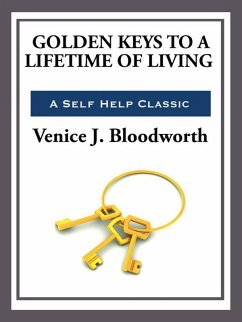 Golden Keys to a Lifetime of Living (eBook, ePUB) - Bloodworth, Venice J.