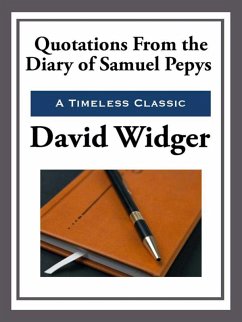 Quotations from the Diary of Samuel Pepys (eBook, ePUB) - Widger, David