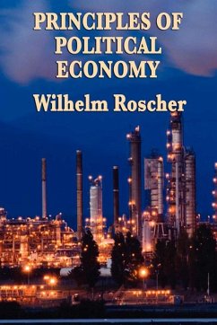 Principles of Political Economy (eBook, ePUB) - Roscher, Wilhelm