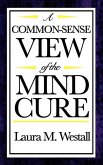 A Common Sense View of the Mind Cure (eBook, ePUB)