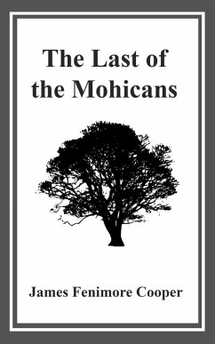 The Last of the Mohicans (eBook, ePUB) - Cooper, James Fenimore