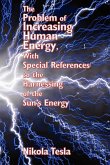 The Problem of Increasing Human Energy, With Special References to the Harnessing of (eBook, ePUB)
