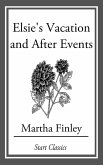 Elsie's Vacation and After Events (eBook, ePUB)