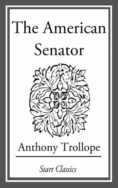 The American Senator (eBook, ePUB) - Trollope, Anthony