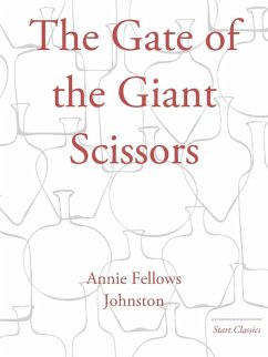The Gate of the Giant Scissors (eBook, ePUB) - Johnston, Annie Fellows