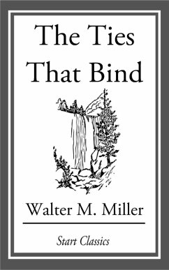 The Ties That Bind (eBook, ePUB) - Miller, Walter M.