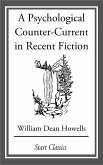 A Psychological Counter-Current in Recent Fiction (eBook, ePUB) A Psychological Counter-Current in Recent Fiction (eBook, ePUB)