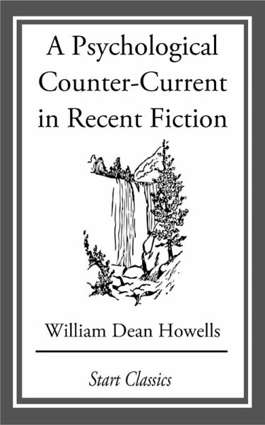 A Psychological Counter-Current in Recent Fiction (eBook, ePUB) A Psychological Counter-Current in Recent Fiction (eBook, ePUB)