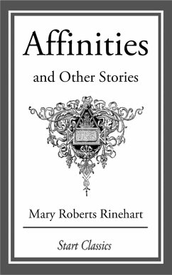 Affinities and Other Stories (eBook, ePUB) - Rinehart, Mary Roberts