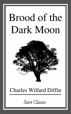 Brood of the Dark Moon (eBook, ePUB) - Diffin, Charles Willard