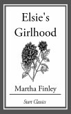 Elsie's Girlhood (eBook, ePUB)