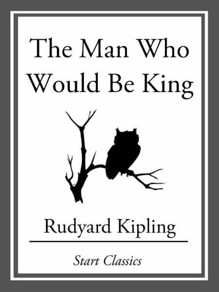 The Man Who Would Be King (eBook, ePUB) The Man Who Would Be King (eBook, ePUB)