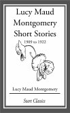Lucy Maud Montgomery Short Stories, 1909 to 1922 (eBook, ePUB)