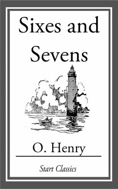 Sixes and Sevens (eBook, ePUB) - Henry, O.