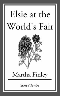 Elsie at the World's Fair (eBook, ePUB) - Finley, Martha