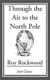 Through the Air to the North Pole (eBook, ePUB)