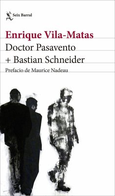 Doctor Pasavento + Bastian Schneider - Vila-Matas, Enrique