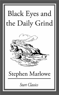 Black Eyes and the Daily Grind (eBook, ePUB) - Marlowe, Stephen