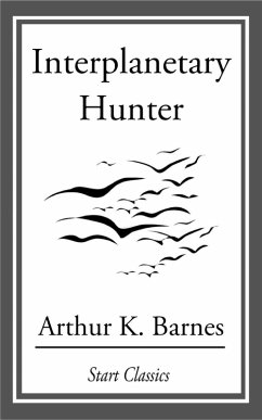 Interplanetary Hunter (eBook, ePUB) - Barnes, Arthur K.