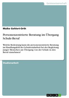 Personenzentrierte Beratung im Übergang Schule-Beruf - Gehlert-Orth, Maike