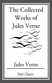 The Collected Works Of Jules Verne (eBook, ePUB)