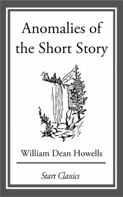 Anomalies of the Short Story (eBook, ePUB) - Howells, William Dean