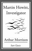 Martin Hewitt, Investigator (eBook, ePUB) Martin Hewitt, Investigator (eBook, ePUB)