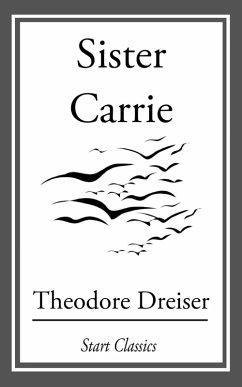 Sister Carrie (eBook, ePUB) - Dreiser, Theodore