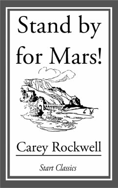 Stand By for Mars! (eBook, ePUB) - Rockwell, Carey