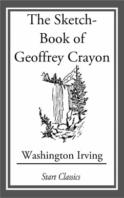 The Sketch-Book of Geoffrey Crayon (eBook, ePUB) - Irving, Washington