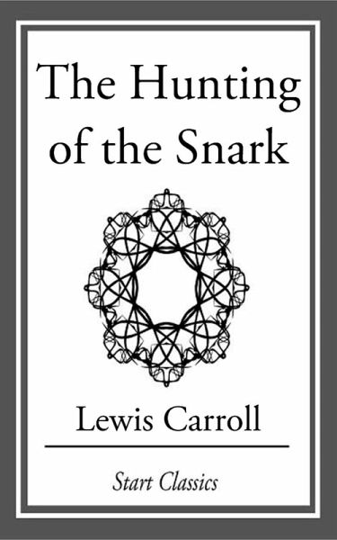 The Hunting of the Snark (eBook, ePUB) The Hunting of the Snark (eBook, ePUB)