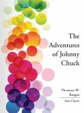 The Adventures of Johnny Chuck (eBook, ePUB) The Adventures of Johnny Chuck (eBook, ePUB)