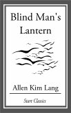 Blind Man's Lantern (eBook, ePUB) Blind Man's Lantern (eBook, ePUB)