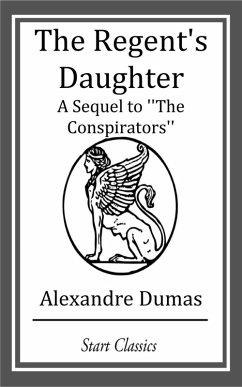 The Regent's Daughter (eBook, ePUB) - Dumas, Alexandre
