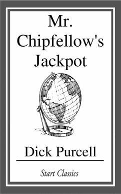 Mr. Chipfellow's Jackpot (eBook, ePUB) - Purcell, Dick