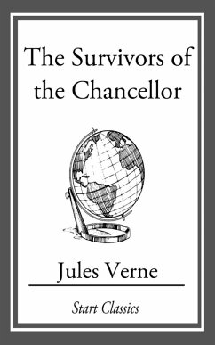 The Survivors Of The Chancellor (eBook, ePUB) - Verne, Jules
