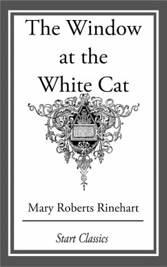 The Window at the White Cat (eBook, ePUB) - Rinehart, Mary Roberts