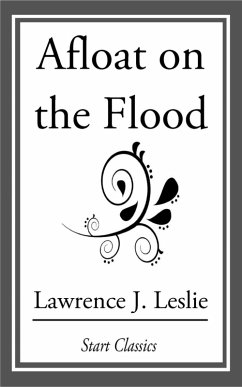Afloat on the Flood (eBook, ePUB) - Leslie, Lawrence J.