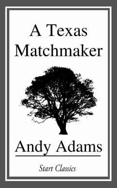 A Texas Matchmaker (eBook, ePUB) - Adams, Andy