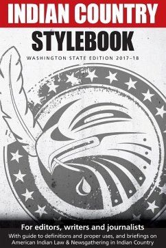 Indian Country Stylebook - Walker, Richard; Jacobs, Jackie; Galanda, Gabriel