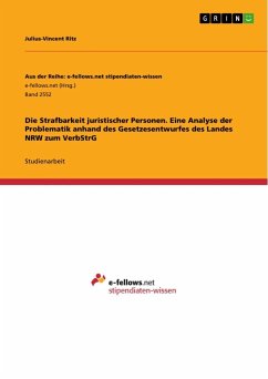 Die Strafbarkeit juristischer Personen. Eine Analyse der Problematik anhand des Gesetzesentwurfes des Landes NRW zum VerbStrG - Ritz, Julius-Vincent