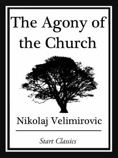 The Agony of the Church (eBook, ePUB) - Velimirovic, Nikolaj