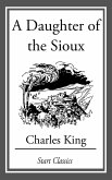 A Daughter of the Sioux (eBook, ePUB)