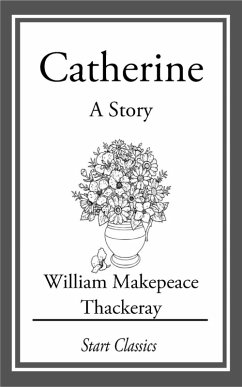 Catherine (eBook, ePUB) - Thackeray, William Makepeace