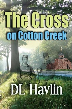 THE CROSS ON COTTON CREEK - Havlin, Dl