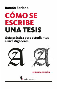 Cómo se escribe una tesis : guía práctica para estudiantes e investigadores - Soriano Díaz, Ramón