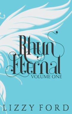 Rhyn Eternal (Volume One) 2012-2017 - Ford, Lizzy